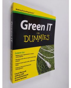Kirjailijan Carol Baroudi & Arnold Reinhold ym. käytetty kirja Green IT For Dummies