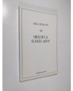 Kirjailijan Ilkka Patoluoto käytetty kirja Oikeudet ja elämän arvot