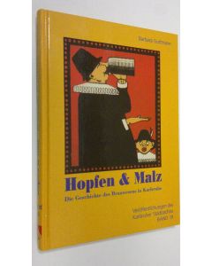 Kirjailijan Barbara Guttmann käytetty kirja Hopfen & Malz ; Die geschichte des brauwesens in karlsruhe (ERINOMAINEN)