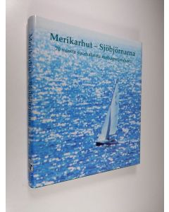 käytetty kirja Merikarhut - Sjöbjörnarna : 70 vuotta suomalaista matkapurjehdusta