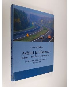 Kirjailijan Lauri Hiekka käytetty kirja Asfaltti ja liikenne : eilen, tänään, huomenna : 1964-1989