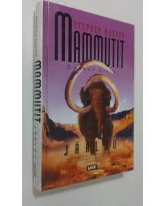 Kirjailijan Stephen Baxter käytetty kirja Mammutit Kirja 3, Jääluu