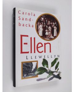 Kirjailijan Carola Sandbacka käytetty kirja Ellen Llewellyn : roman