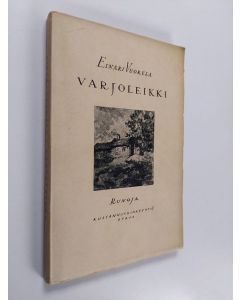 Kirjailijan Einari Vuorela käytetty kirja Varjoleikki : runoja