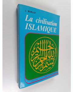 Kirjailijan Joseph Burlot käytetty kirja La civilisation islamique