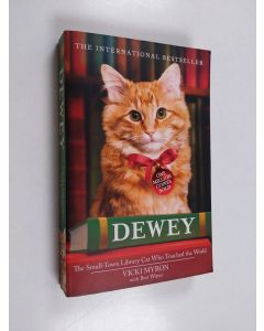 Kirjailijan Bret Witter & Vicki Myron käytetty kirja Dewey - The Small-town Library Cat who Touched the World