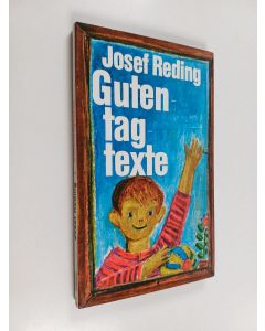 Kirjailijan Josef Reding. käytetty kirja Gutentagtexte