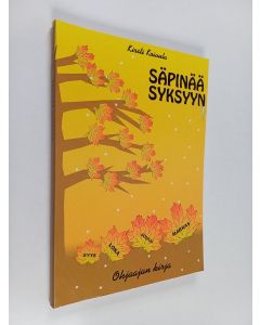 Kirjailijan Kirsti Koivula käytetty kirja Säpinää syksyyn : ohjaajan kirja