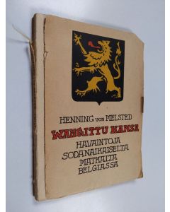 Kirjailijan Henning von Melsted käytetty kirja Vangittu kansa : havaintoja sodanaikaiselta matkalta Belgiassa