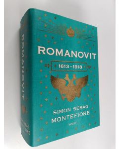 Kirjailijan Simon Sebag Montefiore käytetty kirja Romanovit : 1613-1918