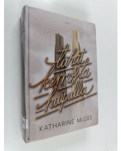 Kirjailijan Katharine McGee käytetty kirja Tuhat kerrosta huipulla