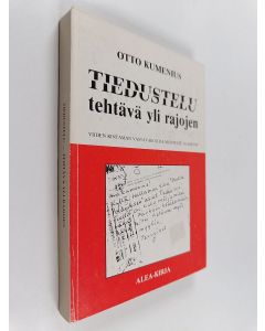 Kirjailijan Otto Kumenius käytetty kirja Tiedustelu - tehtävä yli rajojen : viiden rintaman vastavakoilija muistelee ja kertoo