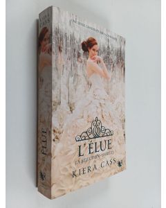 Kirjailijan Kiera Cass käytetty kirja La sélection Livre 3 - L'élue