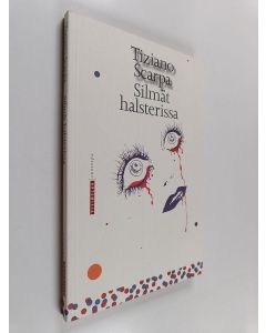 Kirjailijan Tizione Scarpa käytetty kirja Silmät halsterissa : lyhyt essee toiseksi viimeisestä rakkaussuhteesta naiseen, jonka kanssa haluaisin solmia pysyvän tunnesiteen
