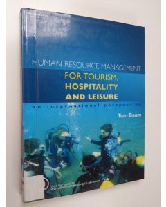 Kirjailijan Tom Baum käytetty kirja Human resource management for tourism, hospitality and leisure : an international perspective