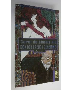 Kirjailijan Carol de Chellis Hill käytetty kirja Doktor Freuds Geheimnis Roman (UUDENVEROINEN)