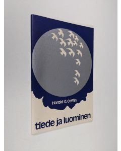 Kirjailijan Harold G. Coffin käytetty teos Tiede ja luominen