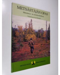 Tekijän Esa Niemelä  käytetty kirja Metsästäjän opas : metsästys- ja aselainsäädäntö