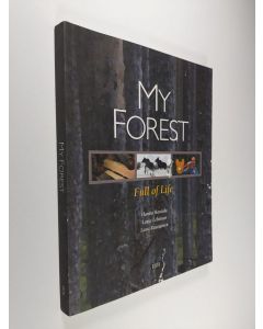 Kirjailijan Hannu Hautala käytetty kirja My forest : full of life