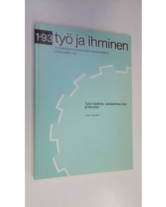 Kirjailijan Jussi Vahtera käytetty kirja Työ ja ihminen lisänumero 1/1993 : Työn hallinta, sosiaalinen tuki ja terveys