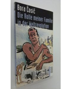 Kirjailijan Bora Cosoc käytetty kirja Die Rolle meiner Familie in der Weltrevolution (ERINOMAINEN)