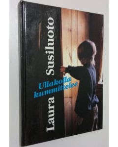 Kirjailijan Laura Susiluoto käytetty kirja Ullakolla kummittelee