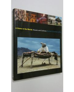 Kirjailijan Martine and Caroline Laffon käytetty kirja A home in the world : houses and cultures