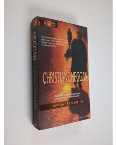 Kirjailijan Christiane Heggan käytetty kirja Tappaja jätti jäljen