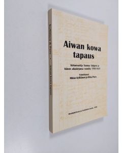 Kirjailijan Mikko Kylliäinen & Ritva Puro ym. käytetty kirja Aiwan kowa tapaus - kirkonvartija Tuomas Tallgrén ja hänen aikakirjansa vuosilta 1795-1837