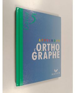 Kirjailijan Jean Guion käytetty kirja Apprendre l'orthographe 5