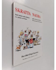 Kirjailijan Per-Olof Karsten käytetty kirja Skratta bort stress och tristess : lev gladare och längre = Naura pois stressi ja ikävä : elä kauemmin ja iloisemmin