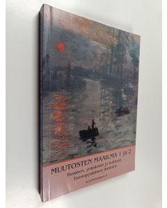 käytetty kirja Muutosten maailma : lukion historia 1 ja 2 : Ihminen, ympäristö ja kulttuuri ; Eurooppalainen ihminen