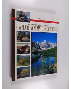 Kirjailijan Reader's Digest käytetty kirja Through the Great Canadian Wilderness