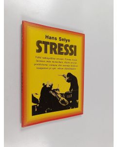 Kirjailijan Hans Selye käytetty kirja Stressi
