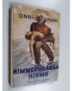 Kirjailijan Onni Haini käytetty kirja Himmervaaran hirmu : seikkailuja jossakin pohjoisessa