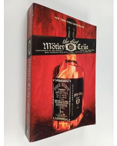 Kirjailijan Tommy Lee & Nikki Sixx ym. käytetty kirja Mötley Crüe - The Dirt : Confessions of the World's Most Notorious Rock Band