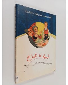 Kirjailijan Marketta Julkunen käytetty kirja C'est si bon! : hotelli- ja ravintola-alan ranskaa