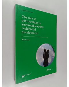 Kirjailijan Matti Kuronen käytetty kirja The role of partnerships in sustainable urban residential development