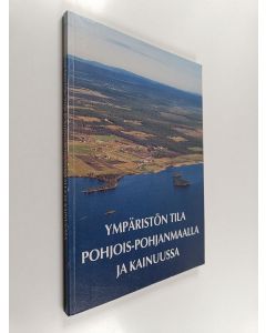 käytetty kirja Ympäristön tila Pohjois-Pohjanmaalla ja Kainuussa