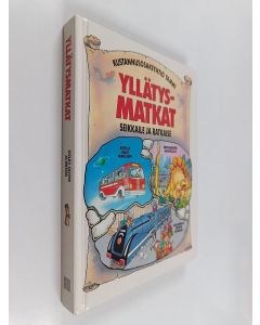 Kirjailijan Karen Dolby & Martin Oliver ym. käytetty kirja Yllätysmatkat - Seikkaile ja ratkaise : Dinosaurusten jalanjäljillä ; Bussilla halki avaruuden ; Aikajunalla antiikin Roomaan