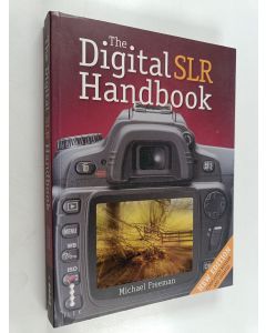 Kirjailijan Michael Freeman käytetty kirja The Digital SLR Handbook
