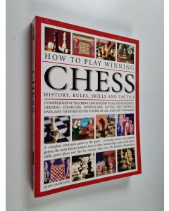 Kirjailijan John Saunders käytetty kirja How to play winning chess : history, rules, skills and tactics