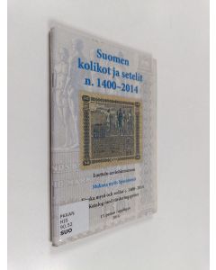 käytetty teos Suomen kolikot ja setelit n. 1400-2014 : luettelo arviohintoineen