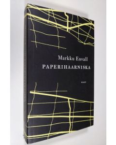 Kirjailijan Markku Envall uusi kirja Paperihaarniska (UUDENVEROINEN)