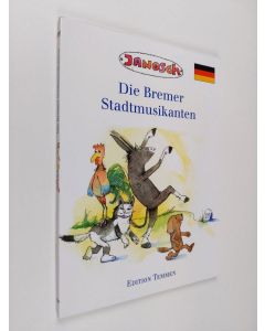Kirjailijan Janosch käytetty kirja Die Bremer Statmusikanten (UUDENVEROINEN)