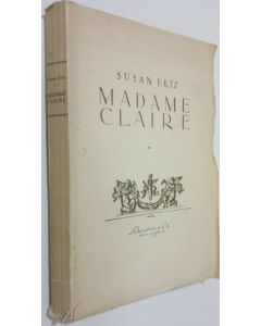 Kirjailijan Susan Ertz käytetty kirja Madame Claire