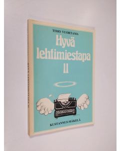 Kirjailijan Timo Vuortama käytetty kirja Hyvä lehtimiestapa 2