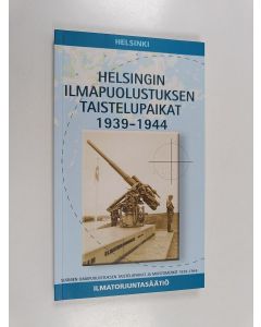 Kirjailijan Ahti Lappi käytetty kirja Helsingin ilmapuolustuksen taistelupaikat 1939-1944