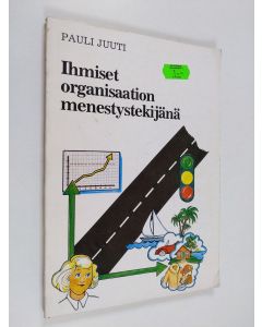 Kirjailijan Pauli Juuti käytetty kirja Ihmiset organisaation menestystekijänä