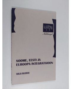 Kirjailijan Tarja Halonen käytetty teos Soome, Eesti ja Euroopa integratsioon : aulaloeng 21. oktoobril 1997